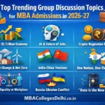 Top Trending Group Discussion Topics for MBA Admissions in 2026-27